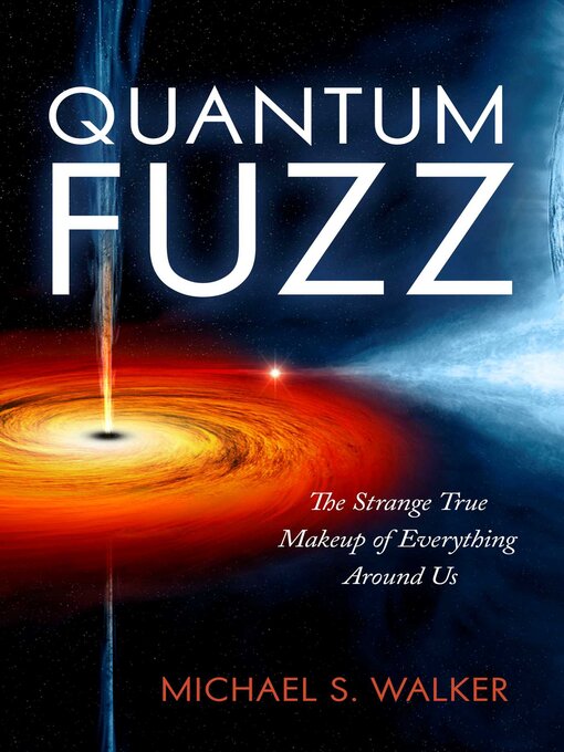 Title details for Quantum Fuzz by Michael S. Walker - Available